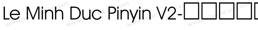 Le Minh Duc Pinyin V2字体转换